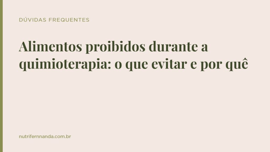 Alimentos proibidos durante a quimioterapia: o que evitar e por quê
